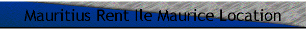 Mauritius Rent Ile Maurice Location